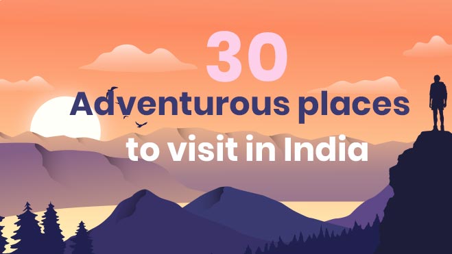 30 Most Insane Adventurous Places In India